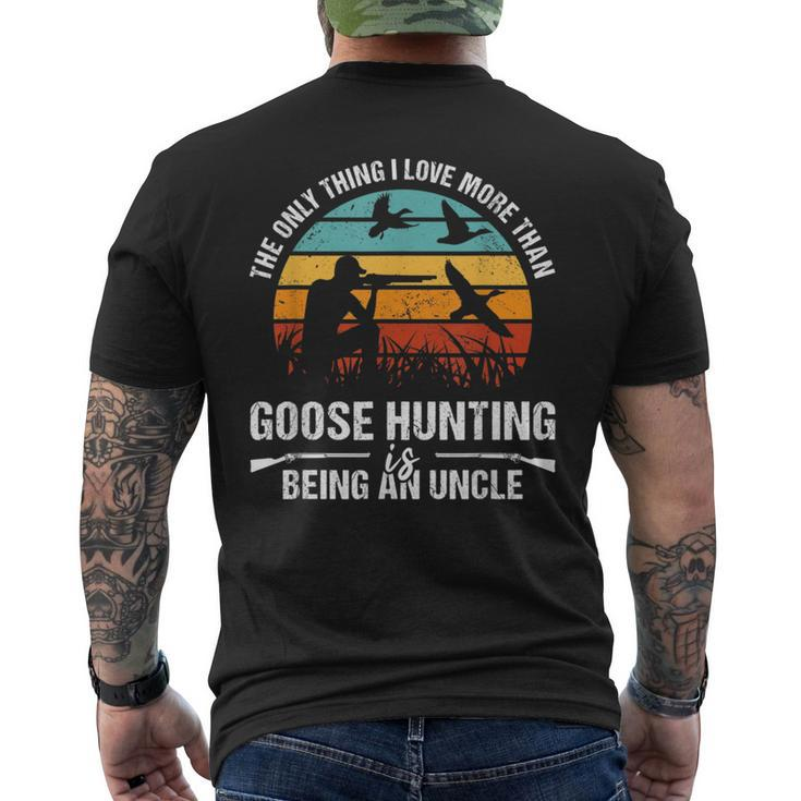 Only Thing I Love More Than Goose Hunting Is Being A Uncle  Mens Back Print T-shirt