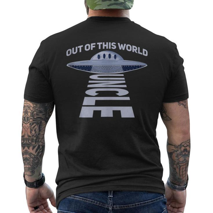 Out Of This World Uncle Quote For Your Ufo Uncle  Mens Back Print T-shirt