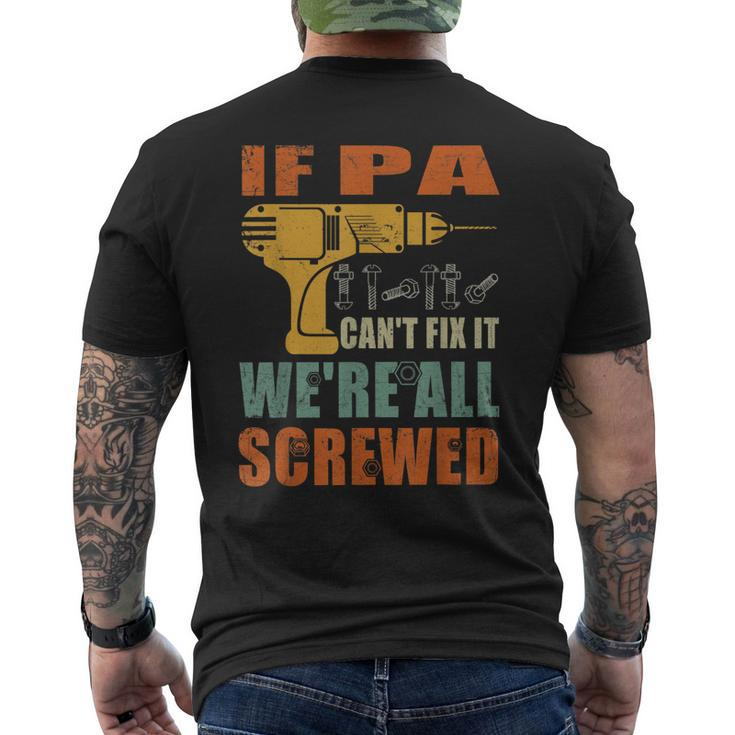 If Pa Cant Fix It Were All Screwed Fathers Day Men's Back Print T-shirt