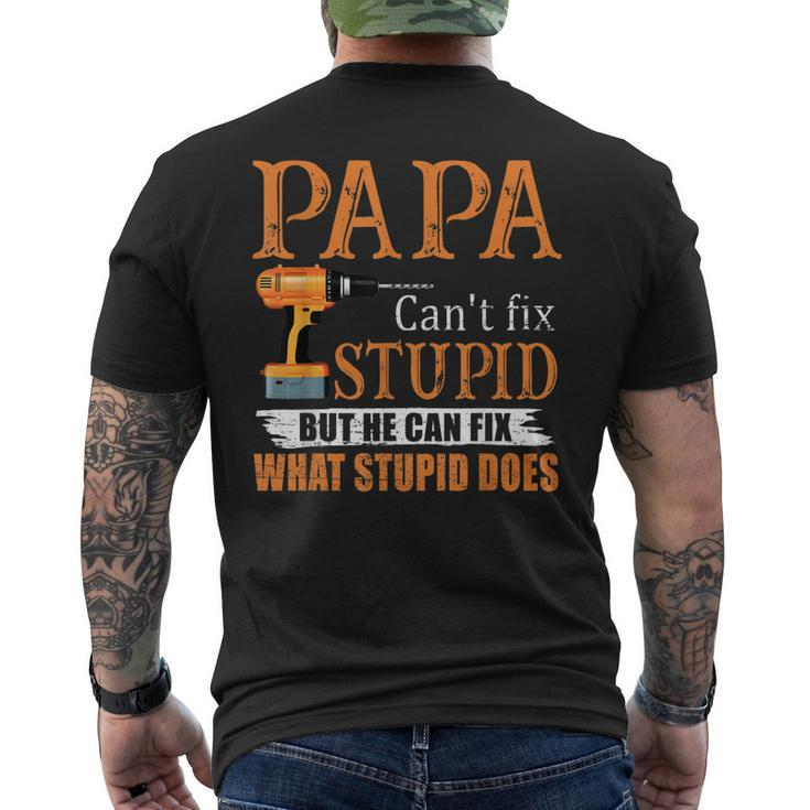 Papa Cant Fix Stupid But He Can Fix What Stupid Does Men's Back Print T-shirt