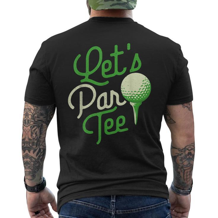Lets Par Dad Golfer Golf Tournament Golfing Hobbyist Men's Back Print T-shirt