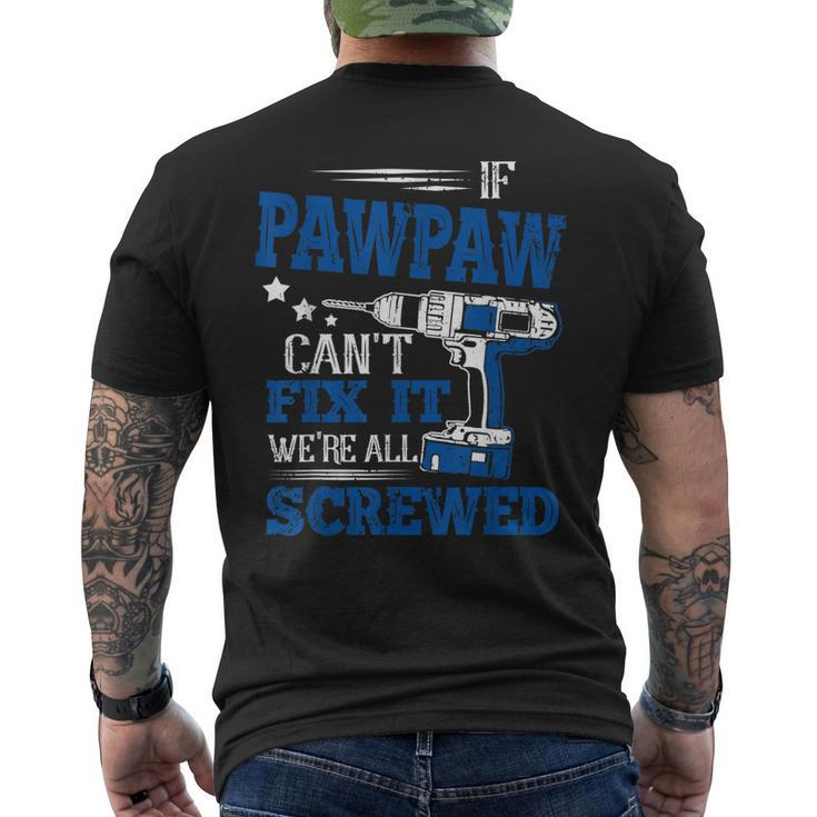 If Pawpaw Cant Fix It Then Were Screwed Dad Men's Back Print T-shirt