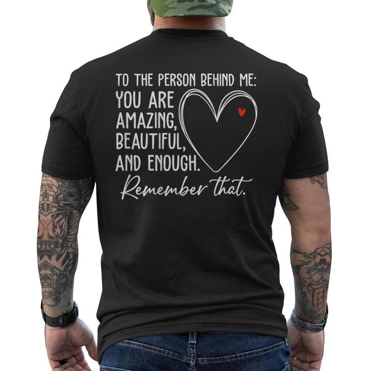 To The Person Behind Me You Are Amazing Beautiful Heart Love Men's T-shirt Back Print