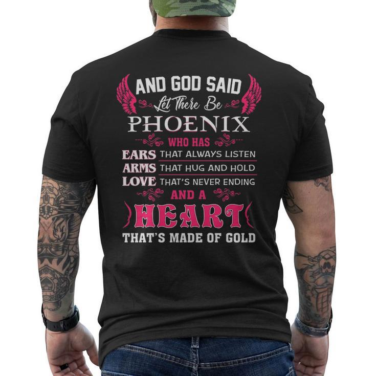 Phoenix Name Gift And God Said Let There Be Phoenix Mens Back Print T-shirt
