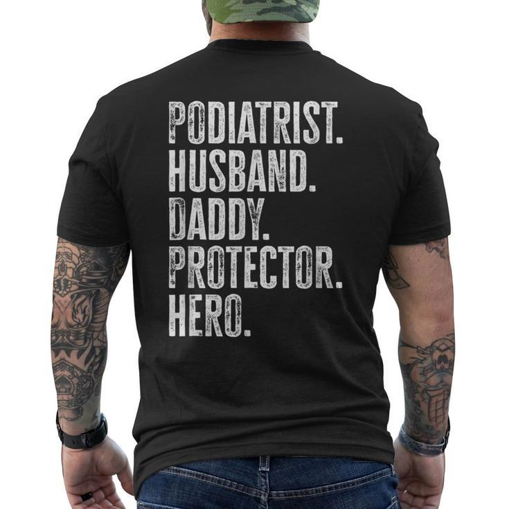Podiatrist Husband Daddy Protector Hero Dad Podiatry Men's T-shirt Back Print