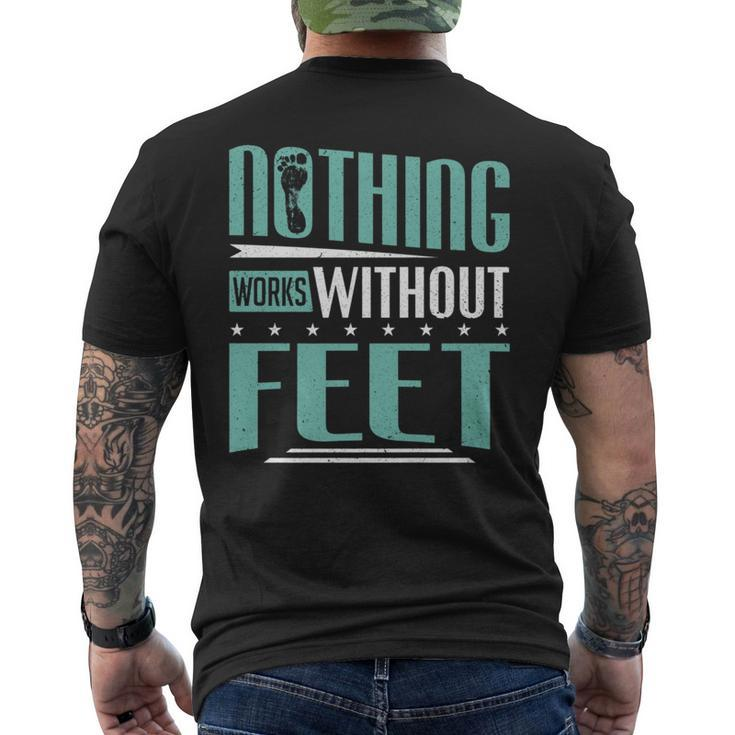 Podiatry Nothing Works Without Feet Podiatrist Men's T-shirt Back Print