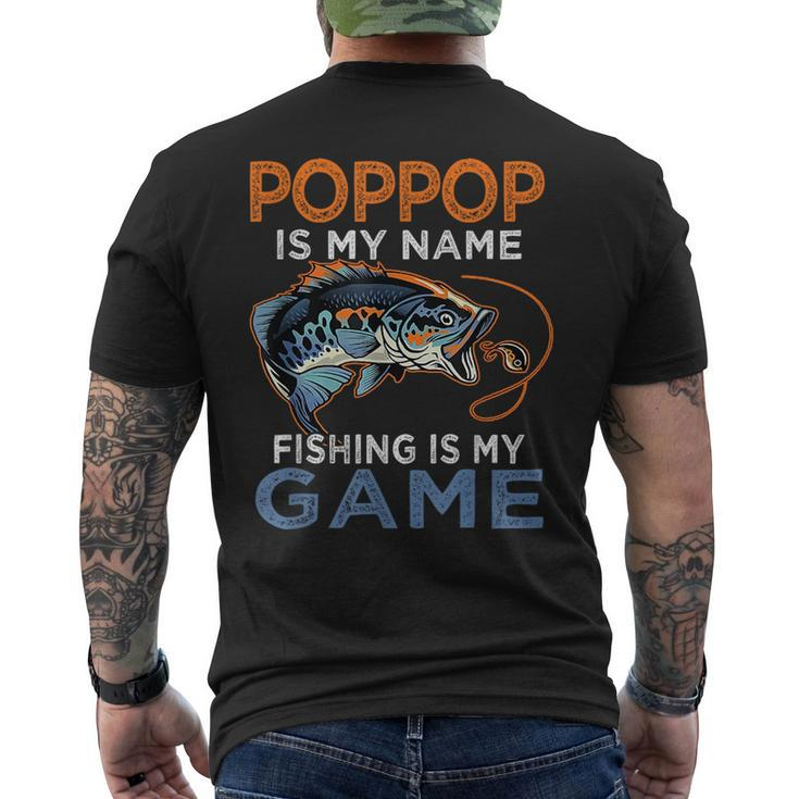 Poppop Is My Name Fishing Is My Game Funny Fathers Day Gift  Mens Back Print T-shirt