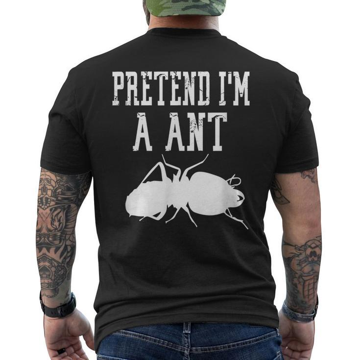 Pretend Im A Ant - Insect Bug Scary Funny Spooky Cute  Mens Back Print T-shirt