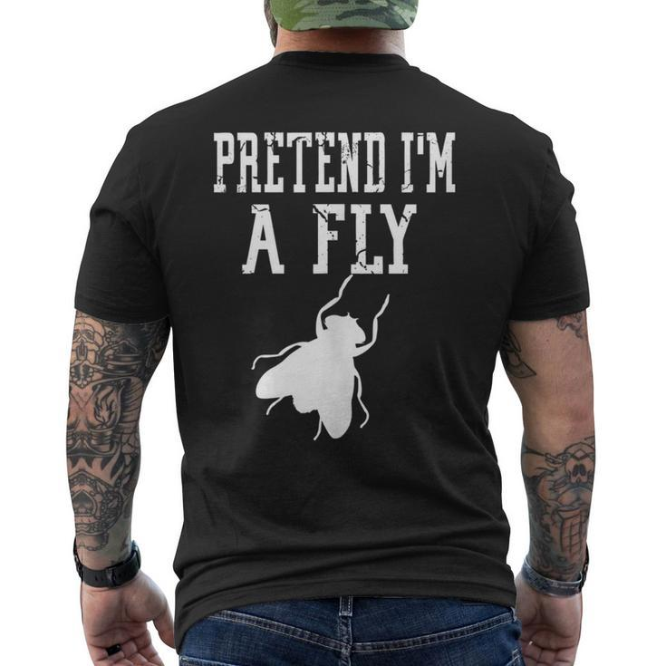 Pretend Im A Fly - Insect Bug Scary Funny Spooky Cute  Mens Back Print T-shirt