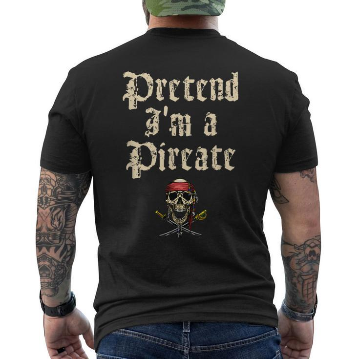 Pretend Im A Pirate Costume Party Funny Halloween Pirate  Mens Back Print T-shirt