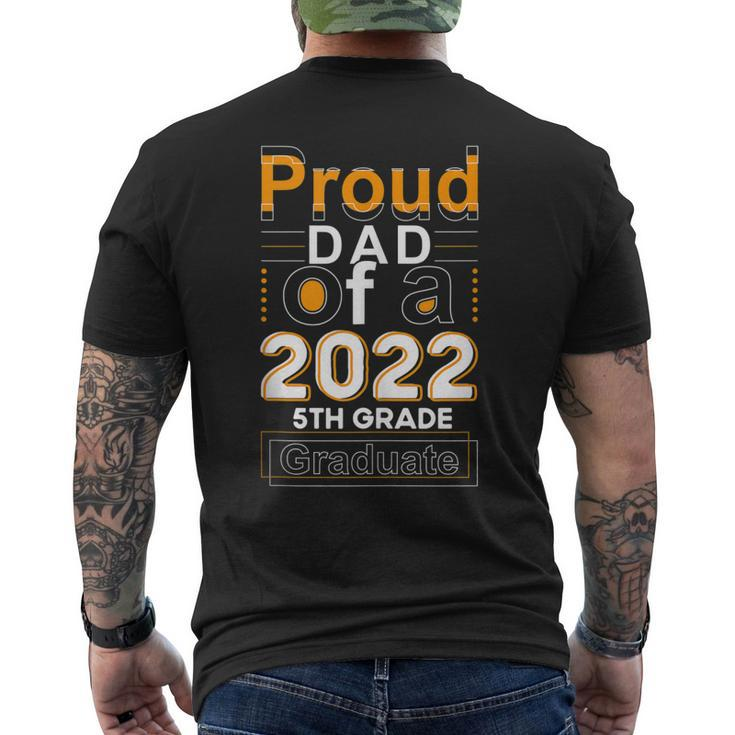 Proud Dad Of 2022 5Th Grade Graduate Fathers Day Graduation Men's Back Print T-shirt