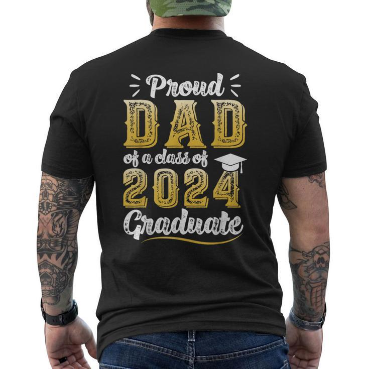 Proud Dad Of A Class Of 2024 Graduate Senior Graduation Men's T-shirt Back Print
