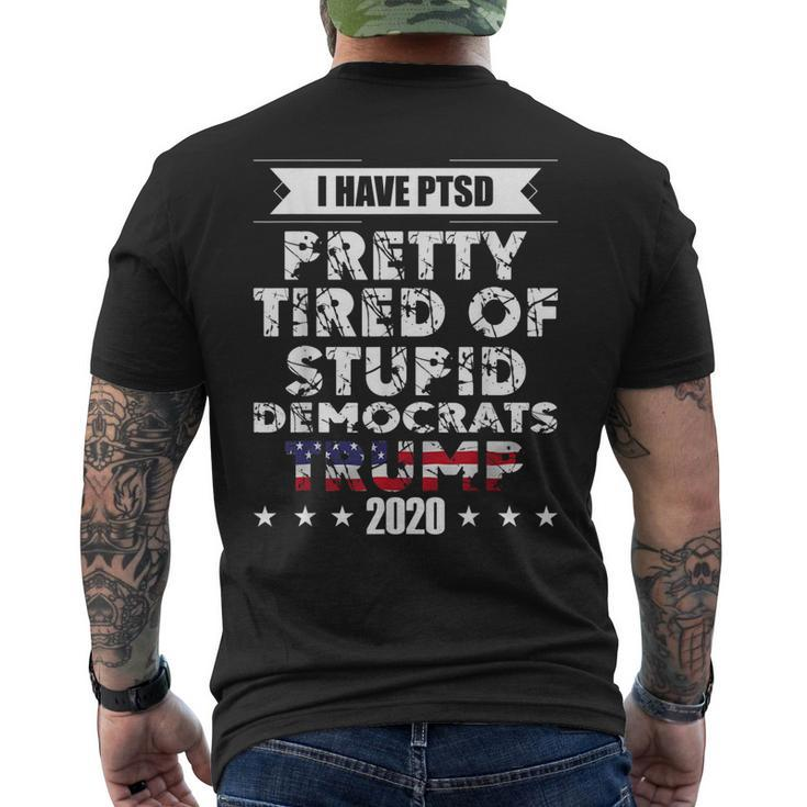 I Have Ptsd Pretty Tired Of Stupid Democrats Trump 2020 Gop Men's Back Print T-shirt