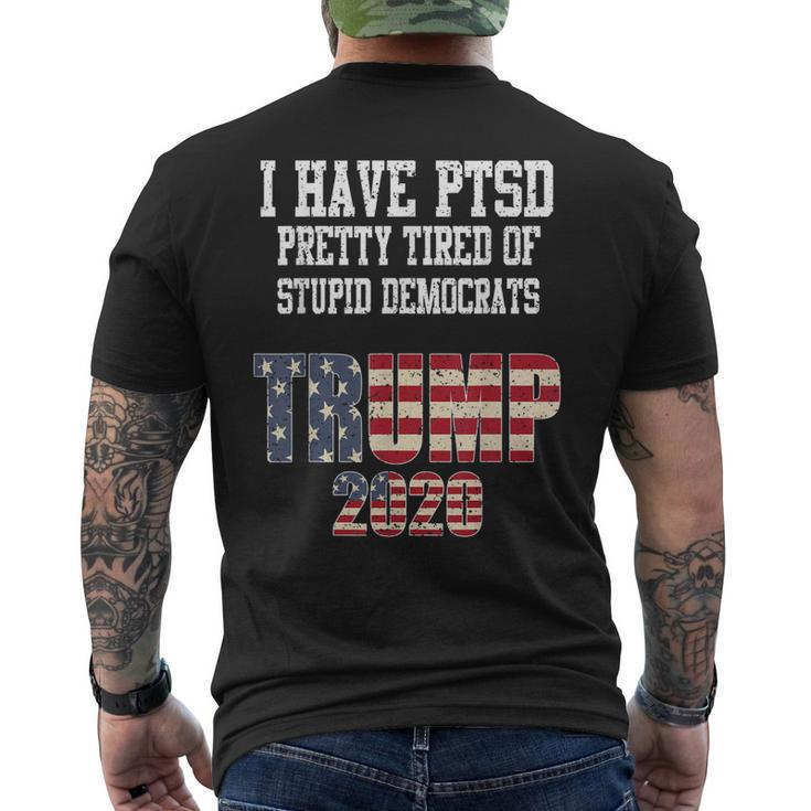 I Have Ptsd Pretty Tired Of Stupid Democrats Trump 2020 Men's Back Print T-shirt