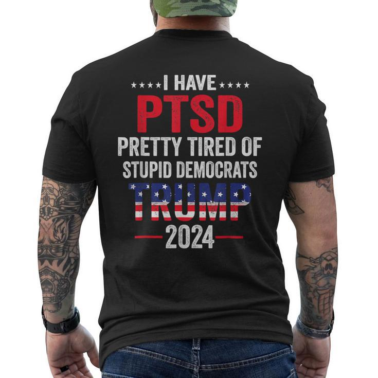 I Have Ptsd Pretty Tired Of Stupid Democrats Trump 2024 Men's Back Print T-shirt