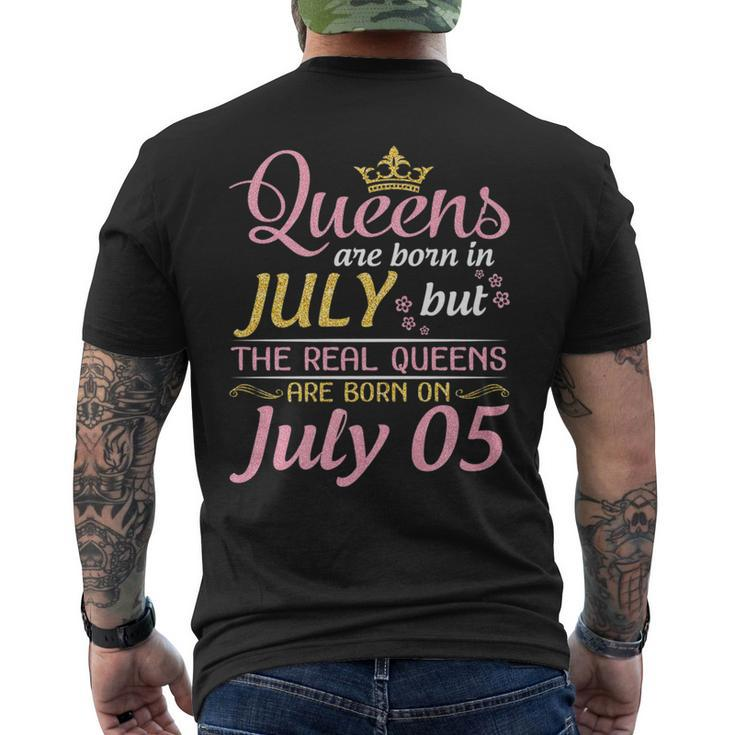 Queens Are Born In July The Real Queens Are Born On July 05 Mens Back Print T-shirt