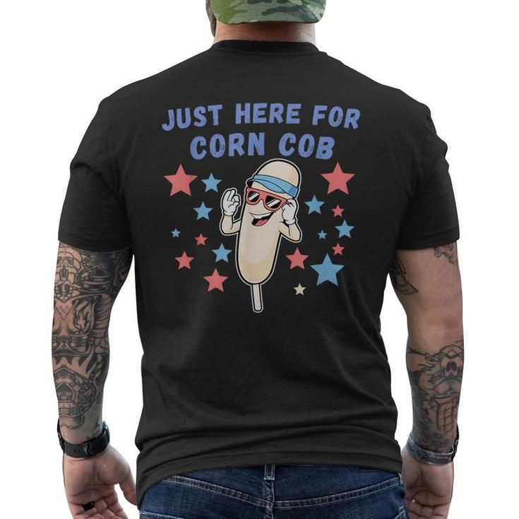 Roasted Corn Im Just Here For The 4Th Of July Corn Funny Gifts Mens Back Print T-shirt