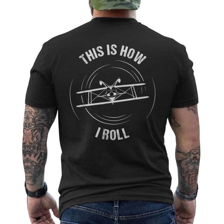 This Is How I Roll Pilot Aircraft Biplane Aerobatics Men's T-shirt Back Print