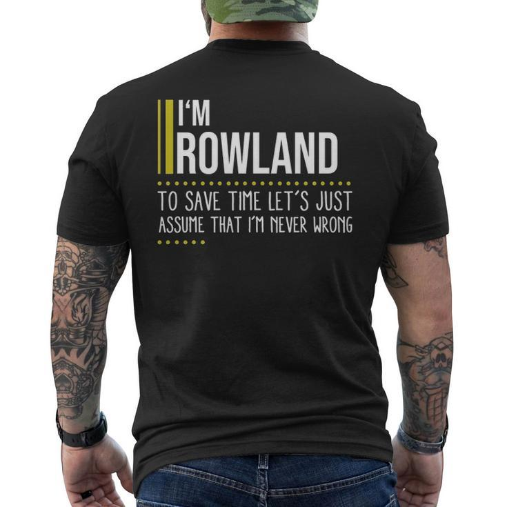 Rowland Name Gift Im Rowland Im Never Wrong Mens Back Print T-shirt