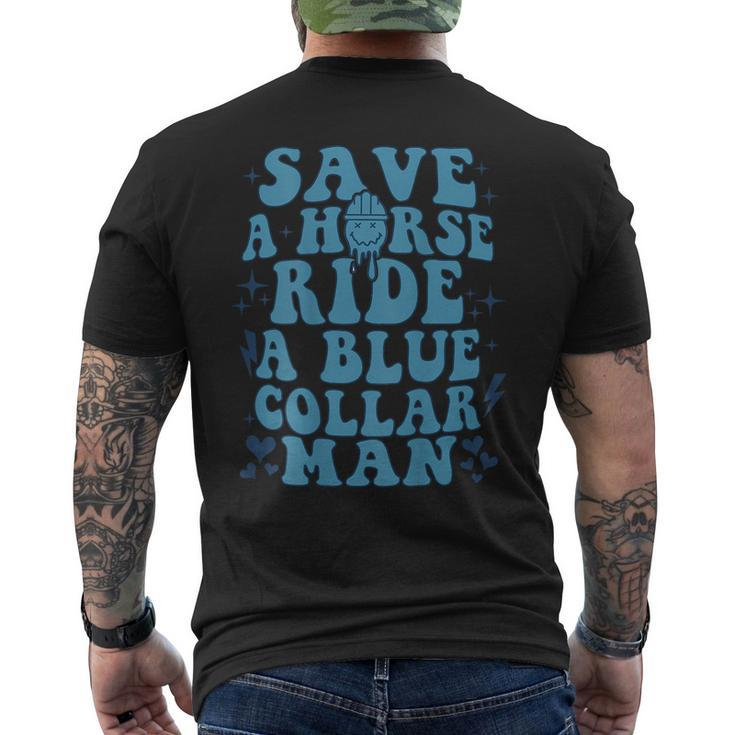 Save A Horse Ride A Blue Collar Man  On Back  Mens Back Print T-shirt