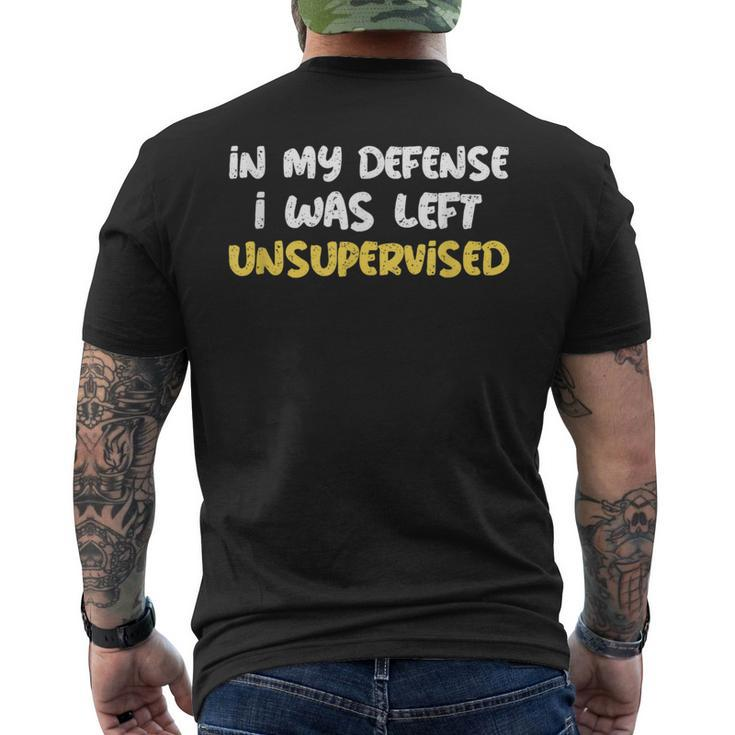 Saying Funny Of In My Defense I Was Left Unsupervised  Mens Back Print T-shirt