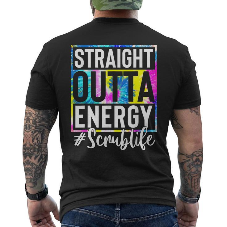 Scrub Life Straight Outta Energy Tie Dye Mens Back Print T-shirt