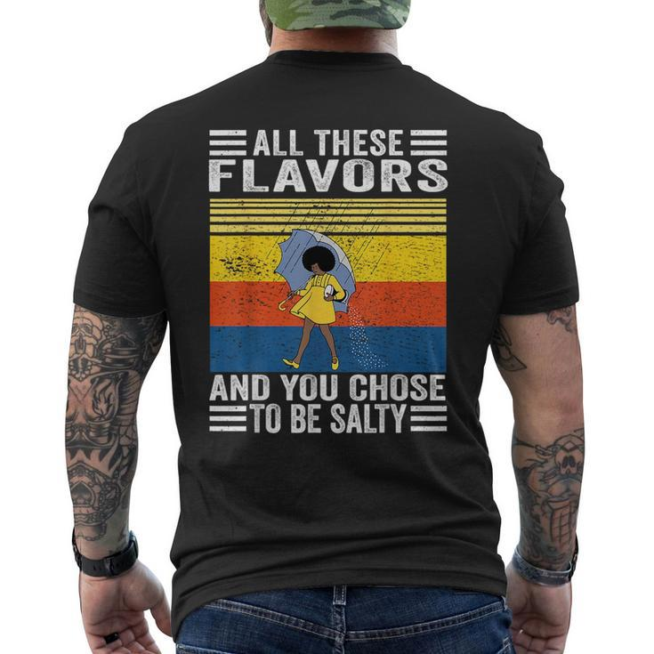 All These Flavors And You Chose To Be A Salty Woman Men's Back Print T-shirt