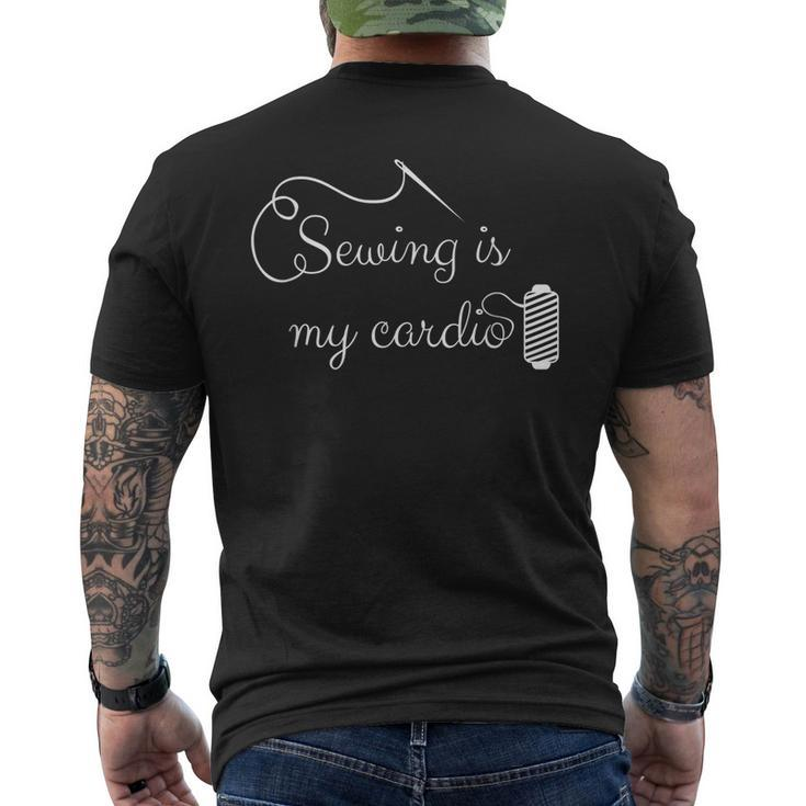 Sewing Is My Cardio - Funny Sewing Quilting Quote  Mens Back Print T-shirt