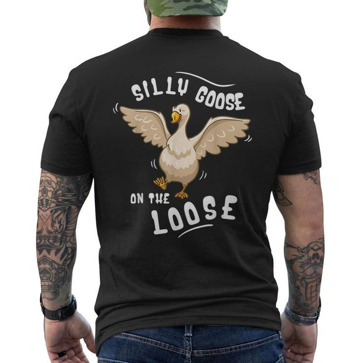 Silly Goose On The Loose Geese Lover Silly Person  Mens Back Print T-shirt