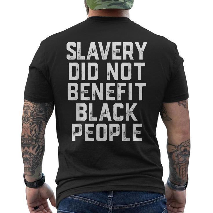 Slavery Did Not Benefit Black People  Mens Back Print T-shirt