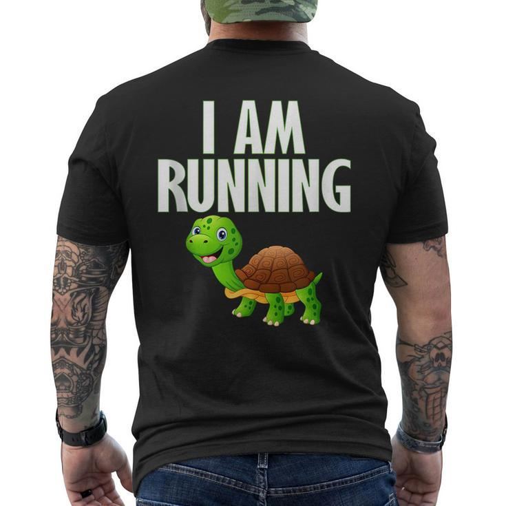 Slow Runner Turtle I Am Running Funny Runner Graphic Running Funny Gifts Mens Back Print T-shirt