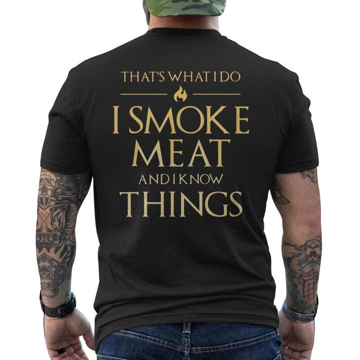 I Smoke Meat And I Know Things Bbq Smoker Pitmaster Men's Back Print T-shirt