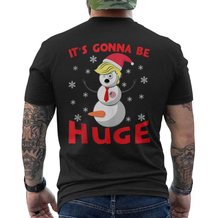 Snowman Donald Trump Gonna Be Huge Ugly Christmas Sweater Men's T-shirt Back Print