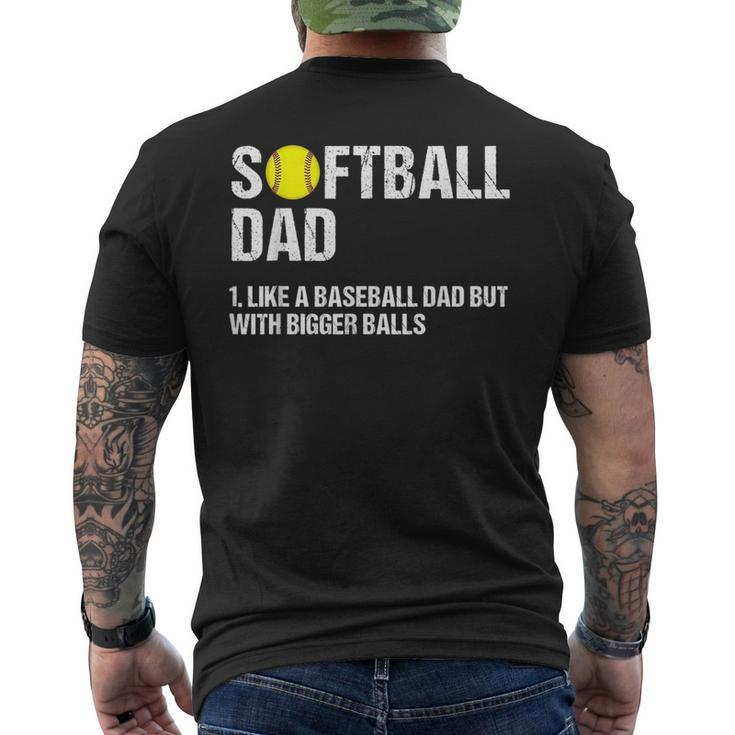 Softball Dad Like A Baseball But With Bigger Balls Fathers Funny Gifts For Dad Mens Back Print T-shirt