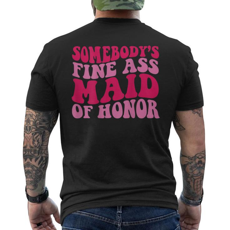Somebodys Fine Ass Maid Of Honor  Mens Back Print T-shirt
