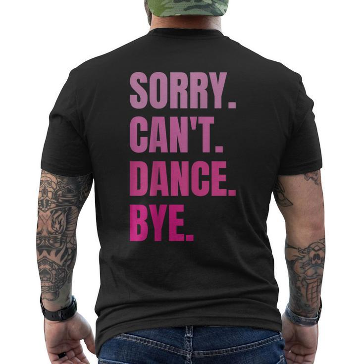 Sorry Can't Dance Bye Retro Dancer Dancing Dance Lover Men's T-shirt Back Print