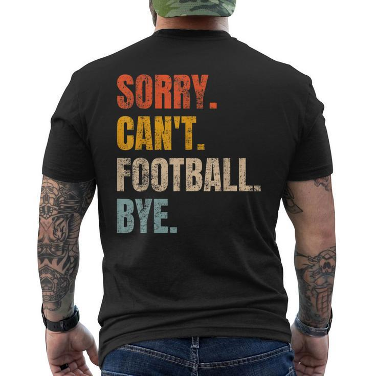 Sorry Can't Football Bye Retro Football Lovers Fan Football Men's T-shirt Back Print