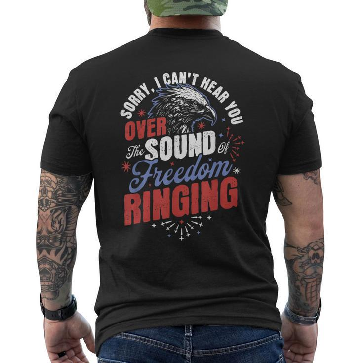 Sorry Cant Hear You Sound Of Freedom Ringing 4Th Of July  Mens Back Print T-shirt
