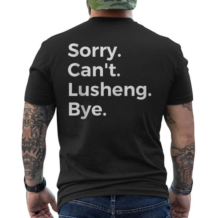 Sorry Can't Lusheng Bye Musical Instrument Music Musical Men's T-shirt Back Print