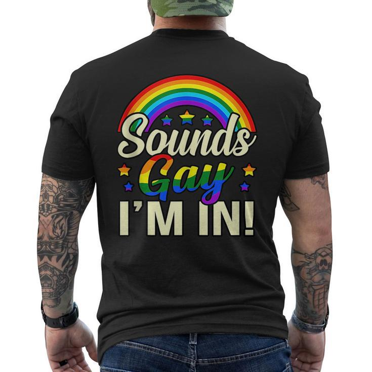 Sounds Gay Im In Lgbtq Pride Month Supporter Graphic  Mens Back Print T-shirt
