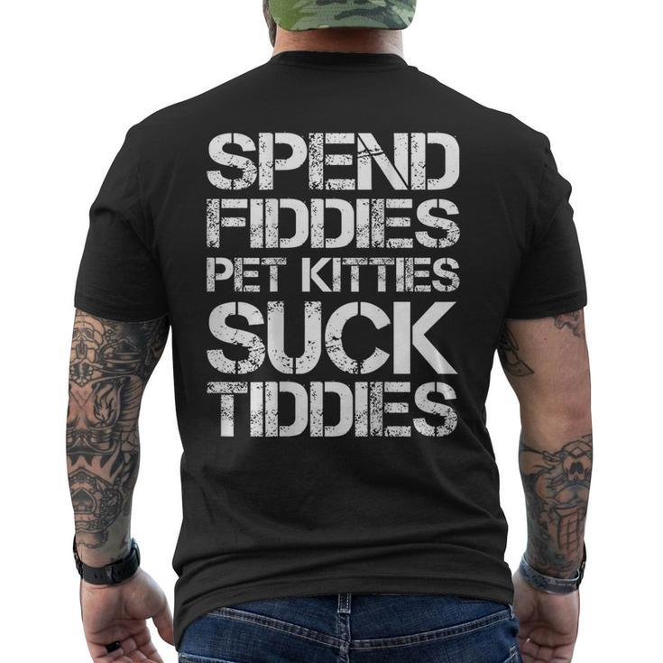 Spend Fiddies Pet Kitties Suck Tiddies On Back  Mens Back Print T-shirt