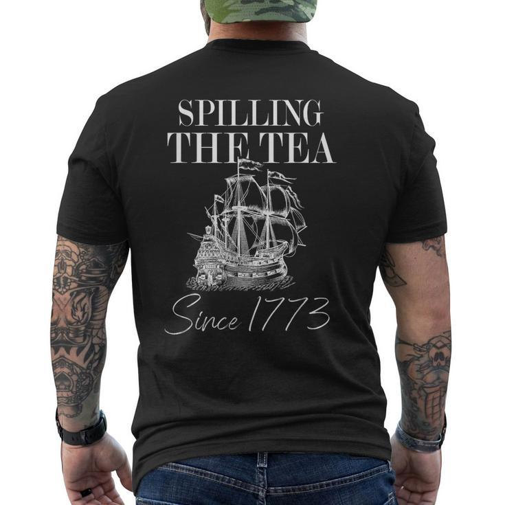 Spilling The Tea Since 1773 Patriotic 4Th Of July Men Mens Back Print T-shirt