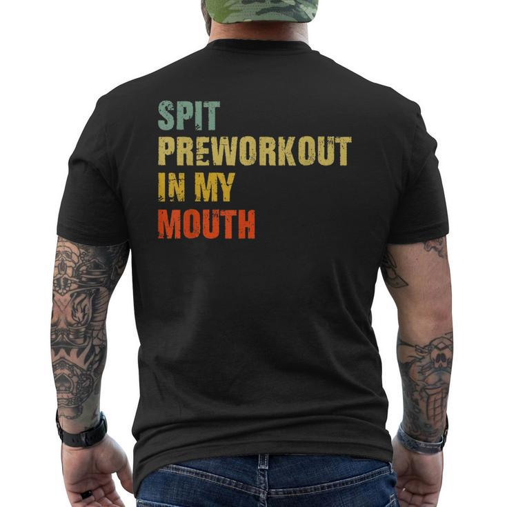 Spit Preworkout In My Mouth Vintage Distressed Funny Gym  Mens Back Print T-shirt
