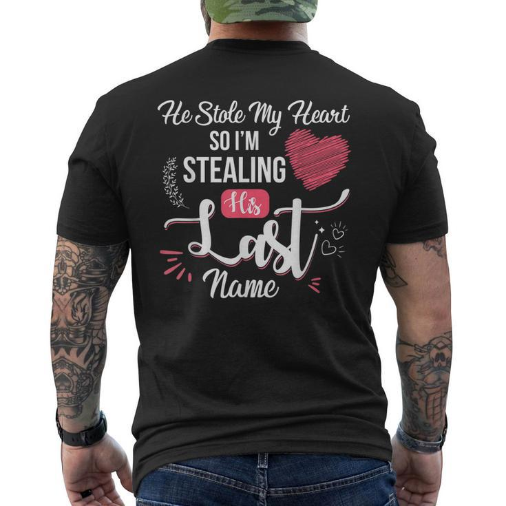 He Stole My Heart So Im Stealing His Last Name Engagement Men's Back Print T-shirt