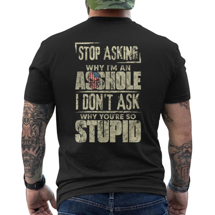 Stop Asking Why Im An Asshole Funny Vintage Skull Quote  Mens Back Print T-shirt