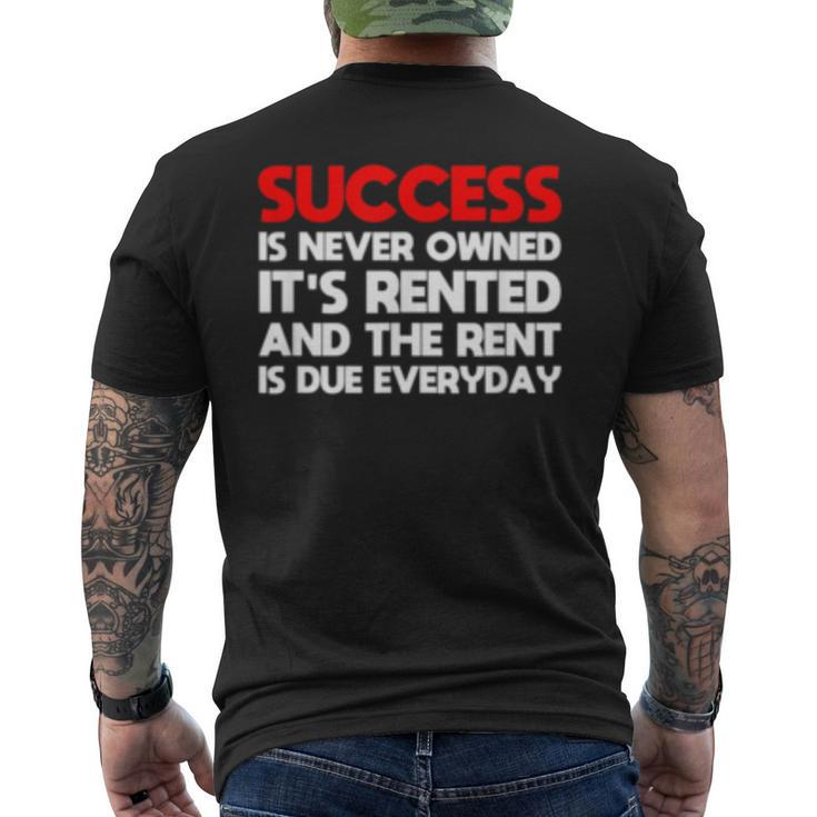 Success Is Never Owned Its Rented Motivation   Mens Back Print T-shirt