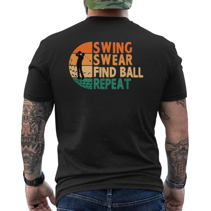 Swing Swear Find Ball Repeat Golf Golfing Golfer Funny Mens Back Print T-shirt