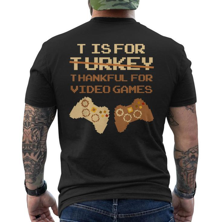 T Is For Thankful For Video Games Thanksgiving Turkey Men's T-shirt Back Print