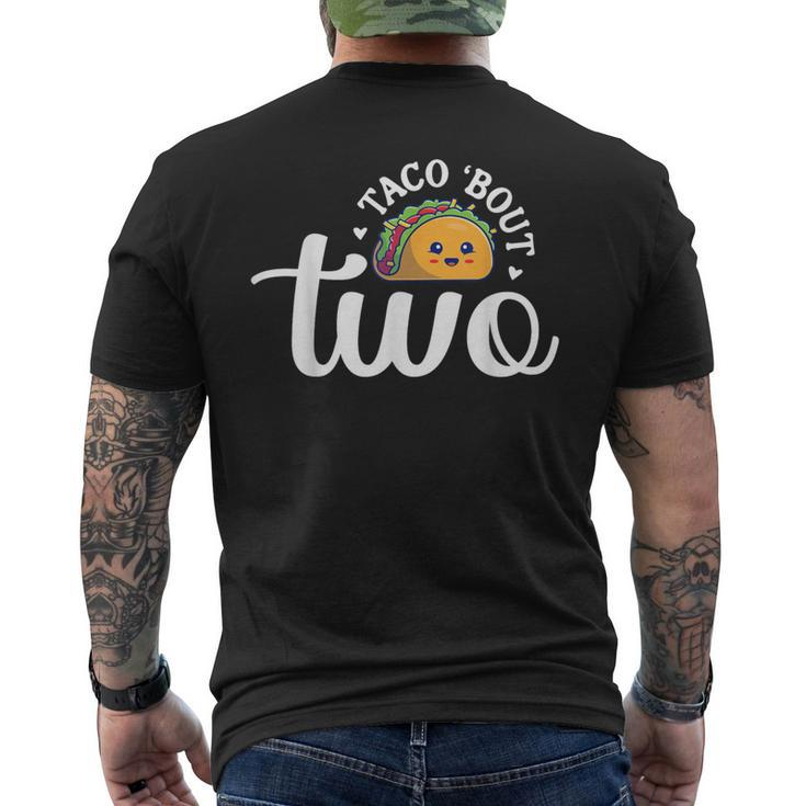 Taco Bout Two Toddler 2Nd Birthday 2 Year Tacos Taco Tuesday Men's T-shirt Back Print