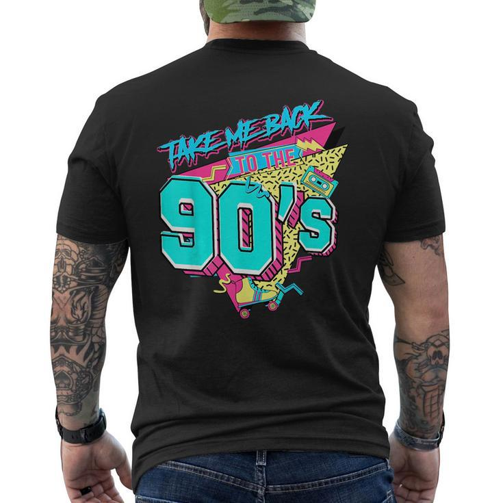 Take Me Back To The 90S Born 1990S Nostalgia 90S Birthday  90S Vintage Designs Funny Gifts Mens Back Print T-shirt